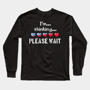 I'm thinking... please wait... Long Sleeve T-Shirt